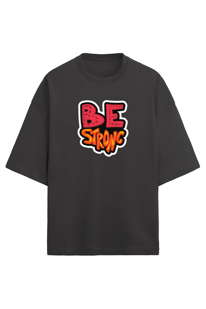 BE STRONG OVERSIZED