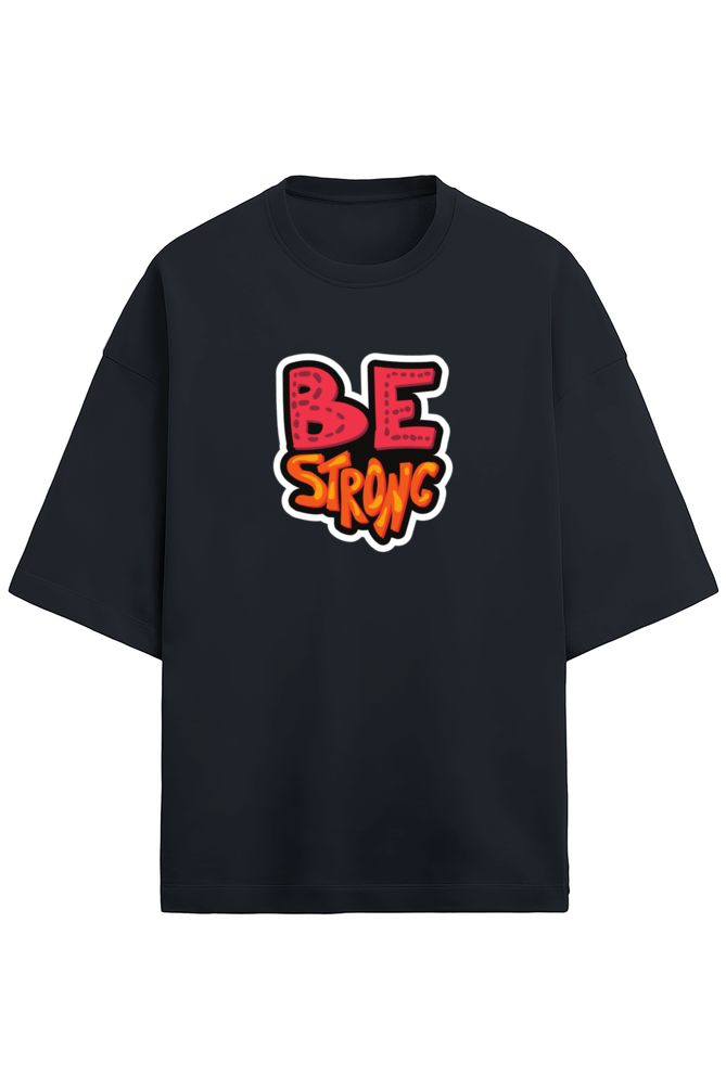 BE STRONG OVERSIZED